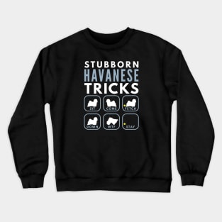 Stubborn Havanese Cuban Bichon Tricks - Dog Training Crewneck Sweatshirt